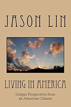 Paperback Living in America: Unique Perspectives from an American Chinese Book