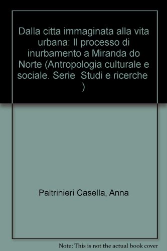 9788846418814 Dalla città immaginata alla vita urbana. Il processo di inurbamento a Miranda do norte