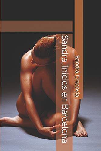 Sandra, inicios en Barcelona (Aventuras de Sandra Cracovia) (Spanish Edition)