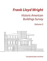 Frank Lloyd Wright: Historic American Buildings Survey, Volume 2 1512140333 Book Cover