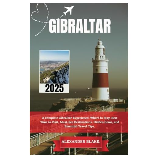 Gibraltar Travel Guide 2025 Essentials
