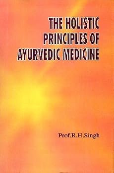 Hardcover The Holistic Principles of Ayurvedic Medicine Book