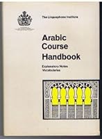 Arabic Course Handbook: Explanatory Notes Vocabularies B0014VKHEI Book Cover
