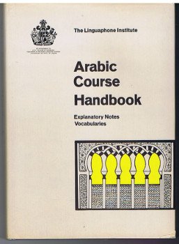 Arabic Course Handbook: Explanatory Notes Vocabularies