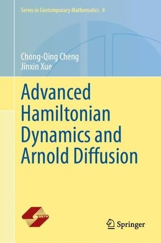Advanced Hamiltonian Dynamics and Arnold Diffusion (Series in Contemporary Mathematics, 8)