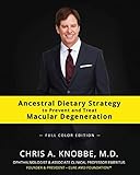 Ancestral Dietary Strategy to Prevent and Treat Macular Degeneration: Full Color Paperback Edition