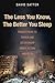 The Less You Know, The Better You Sleep: Russia's Road to Terror and Dictatorship under Yeltsin and Putin