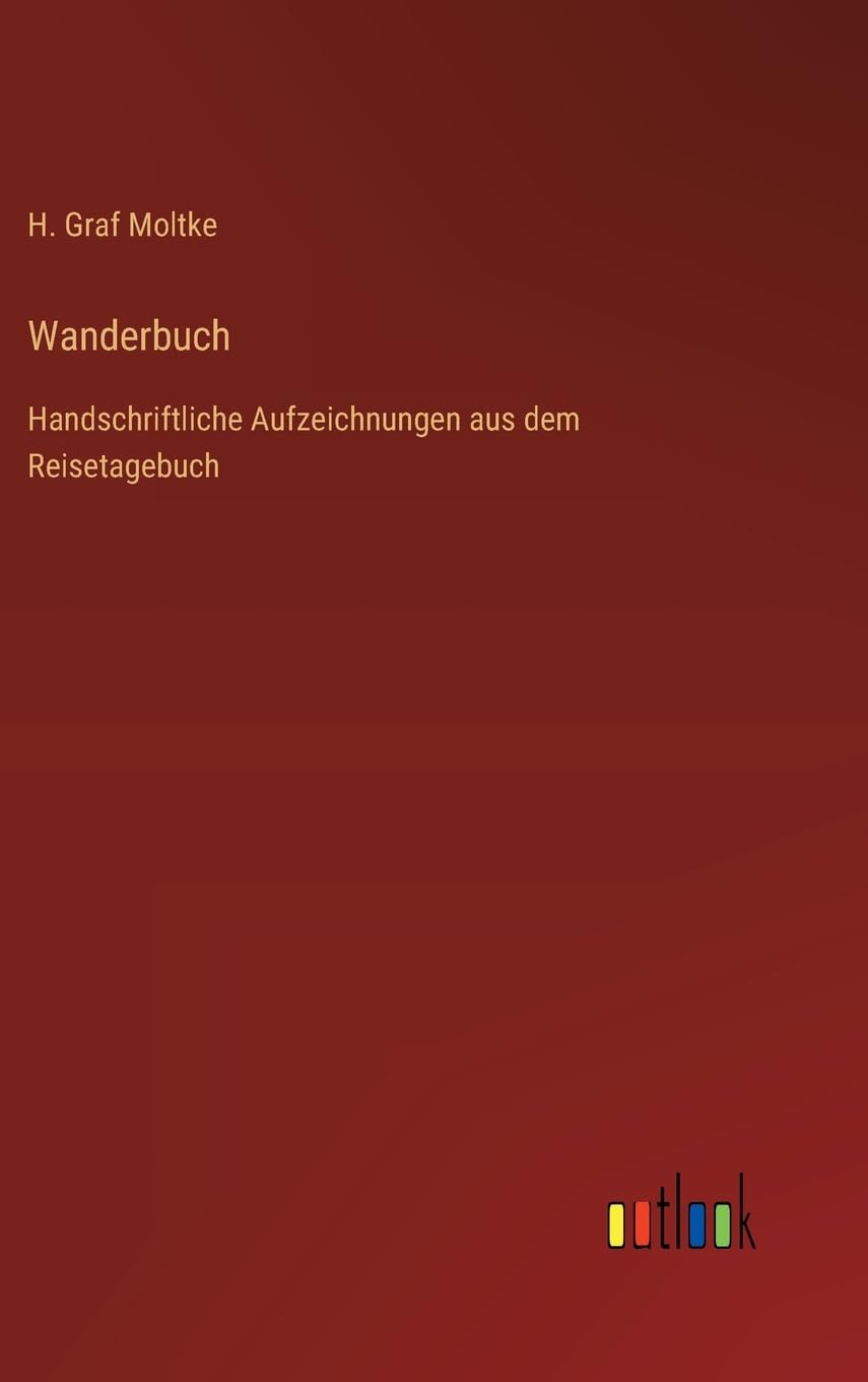 Wanderbuch: Handschriftliche Aufzeichnungen aus dem Reisetagebuch