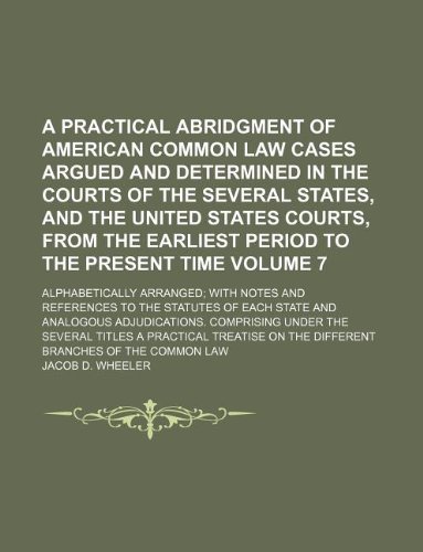 A Practical Abridgment of American Common Law Cases Argued and ...