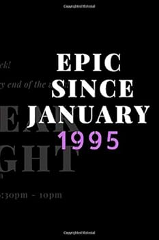 Epic since 1995 January Notebook : Lined Notebook / Journal Gift, 6x9 Inch , 100 Pages