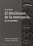 Marca: PEPITAS DE CALABAZA El fetichismo de la mercancía: y su secreto: 48 (Ensayo)