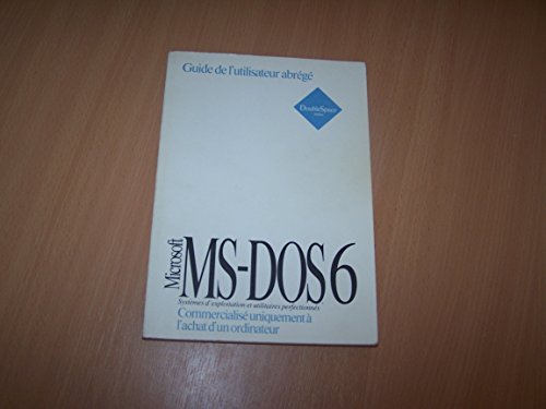 Microsoft ms-dos 6 pour le systeme d\'exploitation ms-dos, guide de l\'utilisateur abrege