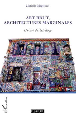 Art brut et architectures marginales pour inspirer vos lectures au coin du feu