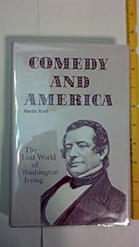 Hardcover Comedy and America: The Lost World of Washington Irving (LITERARY CRITICISM SERIES) Book