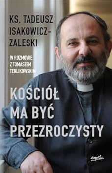 KoLciAlL ma byÄ przezroczysty - Tadeusz Isakowicz-Zalewski, Tomasz Terlikowski [KSIÄLtKA]