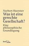  Was ist eine gerechte Gesellschaft?: Eine philosophische Grundlegung (Beck\'sche Reihe)