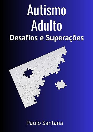 Autismo Adulto: Desafios e Superações