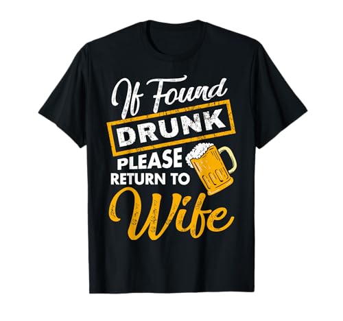 If Found Drunk Please Return To Wife Couples Apparel T-Shirt