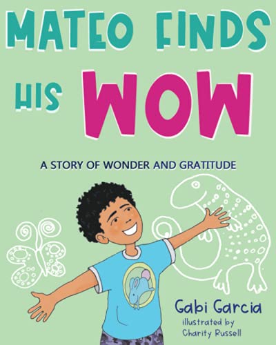 Mateo Finds His Wow: A Story of Wonder and Gratitude