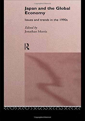 Japan and the Global Economy: Issues and Trends in the 1990s