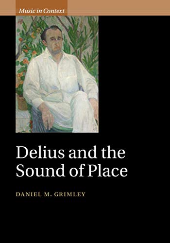 Delius and the Sound of Place (Music in Context) (English Edition)
