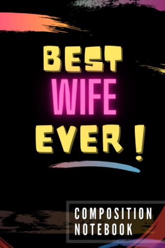 "Best Wife Ever " Composition Note Book: 100 page , 6 x 9 inch Glossy Paperback Book image 2