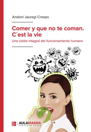 Comer y que no te coman. C´est la vie: Una visión integral del funcionamiento humano (Spanish Edition)