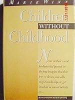 Children without Childhood: Growing Up Too Fast in the World of Sex and Drugs 0140071059 Book Cover