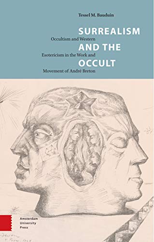 Télécharger Surrealism and the Occult: Occultism and Western Esotericism in the Work and Movement of André Bret Gratuit