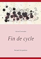 Fin de cycle: Recueil de poésies 2322013692 Book Cover