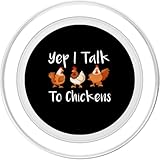 Zoom IMG-1 yep i talk to chickens Zoom IMG-1 yep i talk to chickens