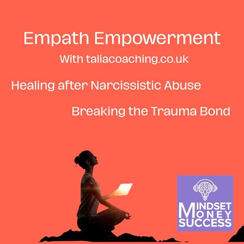 Narcissistic Abuse, Trauma Bonds, and the Journey to Empath Empowerment