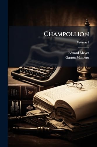 Champollion; Volume 1 (German Edition)