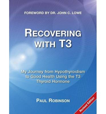 [ Recovering with T3 (Revised) Robinson, Paul ( Author ) ] { Paperback } 2013