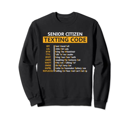 Funny Senior Citizen s Texting Code Design Gift for Grandpa Sweatshirt