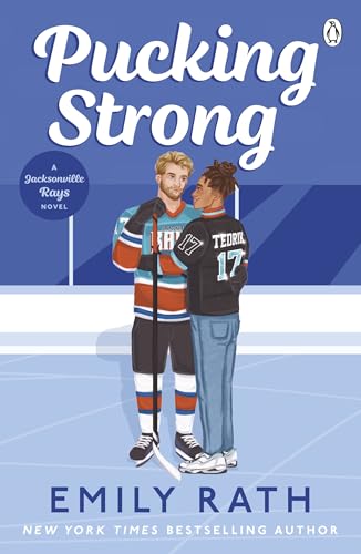 Pucking Strong: The brand new steamy sports romance in the international bestselling BookTok ice hockey series (Jacksonville Rays Book 4) (English Edition)