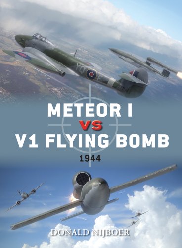 Meteor I vs V1 Flying Bomb: 1944 (Duel Book 45)