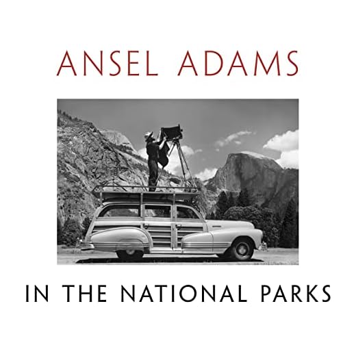 Ansel Adams in the National Parks: Photographs from America's Wild Places