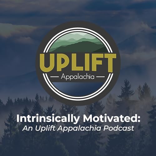 Intrinsically Motivated: An Uplift Appalachia Podcast cover art