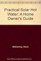 Practical Solar Hot Water: A Home Owner's Guide 0442264712 Book Cover