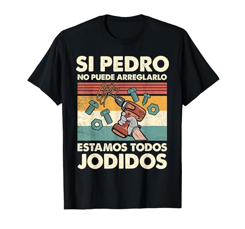 Si Pedro No Puede Repararlo - Español Camiseta, Hombre, Negro, M