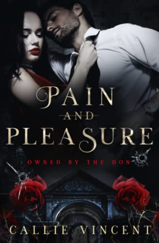 Pain and Pleasure: A Mafia Prisoner Romance (Owned by The Don)