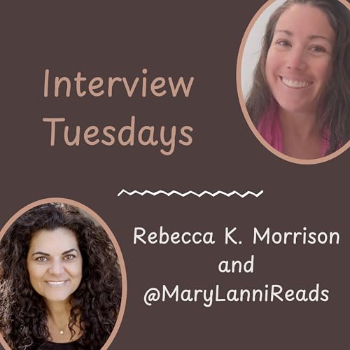Interview Tuesdays: Rebecca K. Morrison with @MaryLanniReads