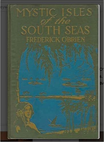 Mystic Isles of the South Pacific: Frederick O'Brien: Amazon.com: Books