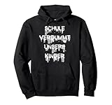 Schule verdummt unsere Kinder - Elternrat Pullover Hoodie