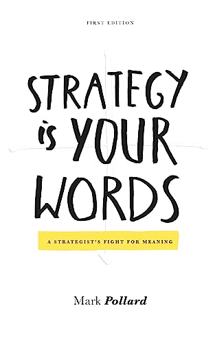 Strategy Is Your Words: A Strategist's Fight For Meaning