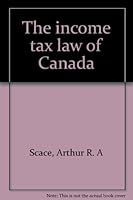 The income tax law of Canada 088759056X Book Cover