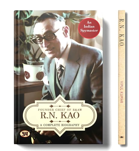Image of R.N. Kao: A Complete Biography - Founder & First Chief of RAW (Research and Analysis Wing) | The Life of India's Gentleman Spymaster | Inspiring Journey of Rameshwar Nath Kao