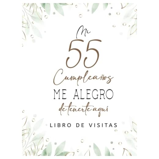 Libro de visitas 55 cumpleaños: Regalos originales para hombres, mujeres, felicitaciones, pensamientos felices, dedicatorias, deseos y fotos I Decoración para fiestas de cumpleaños
