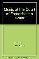 Music at the Court of Frederick the Great B0007DPN6G Book Cover